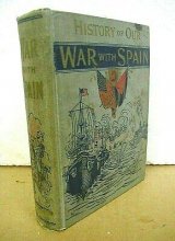Cover art for History of Our War with Spain by James Rankin Young 1898 Hardcover