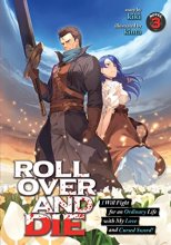 Cover art for ROLL OVER AND DIE: I Will Fight for an Ordinary Life with My Love and Cursed Sword! (Light Novel) Vol. 3