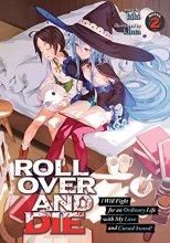 Cover art for ROLL OVER AND DIE: I Will Fight for an Ordinary Life with My Love and Cursed Sword! (Light Novel) Vol. 2