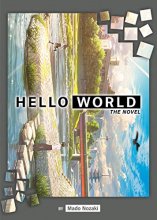 Cover art for HELLO WORLD: The Novel