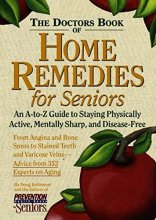 Cover art for The Doctor's Book of Home Remedies for Seniors: An A-to-Z Guide to Staying Physically Active, Mentally Sharp, and Disease-Free
