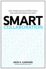 Cover art for Smart Collaboration: How Professionals and Their Firms Succeed by Breaking Down Silos
