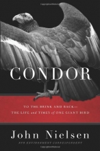 Cover art for Condor: To the Brink and Back--The Life and Times of One Giant Bird