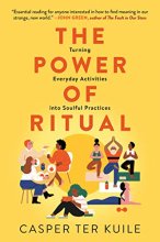 Cover art for The Power of Ritual: Turning Everyday Activities into Soulful Practices