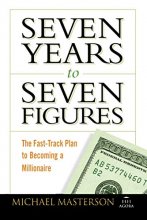 Cover art for Seven Years to Seven Figures: The Fast-Track Planto Becoming a Millionaire
