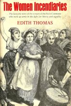 Cover art for The Women Incendiaries: The Fantastic Story of the Women of the Paris Commune Who Took Up Arms in the Fight for Liberty and Equality