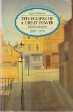 Cover art for The Eclipse of a Great Power: Modern Britain 1870-1975