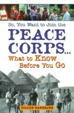 Cover art for So, You Want to Join the Peace Corps: What to Know Before You Go