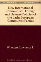 Cover art for New International Communism: The Foreign and Defense Policies of the Latin European Communist Parties