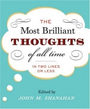 Cover art for The Most Brilliant Thoughts of All Time (In Two Lines or Less)