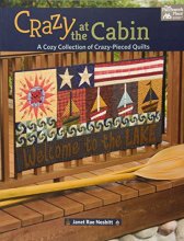 Cover art for Crazy at the Cabin: A Cozy Collection of Crazy-Pieced Quilts