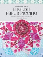 Cover art for Flossie Teacakes' Guide to English Paper Piecing: Exploring the Fussy-Cut World of Precision Patchwork