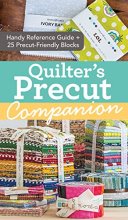 Cover art for Quilter's Precut Companion: Handy Reference Guide + 25 Precut-Friendly Block Patterns