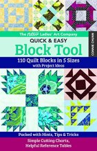 Cover art for The New Ladies' Art Company Quick & Easy Block Tool: 110 Quilt Blocks in 5 Sizes with Project Ideas • Packed with Hints, Tips & Tricks • Simple Cutting Charts, Helpful Reference Tables