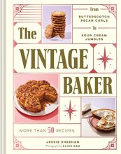 Cover art for The Vintage Baker: More Than 50 Recipes from Butterscotch Pecan Curls to Sour Cream Jumbles (Mid Century Cookbook, Gift for Bakers, Americana Recipe Book)