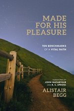 Cover art for Made for His Pleasure: Ten Benchmarks of a Vital Faith