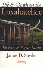 Cover art for Life and Death on the Loxahatchee by Snyder, James D. (2002) Paperback