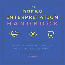 Cover art for The Dream Interpretation Handbook: A Guide and Dictionary to Unlock the Meanings of Your Dreams