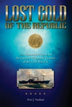 Cover art for Lost Gold of the Republic: The Remarkable Quest for the Greatest Shipwreck Treasure of the Civil War Era