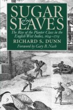 Cover art for Sugar and Slaves: The Rise of the Planter Class in the English West Indies, 1624-1713