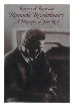 Cover art for Romantic Revolutionary: A Biography of John Reed