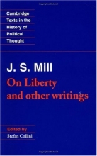 Cover art for J. S. Mill: 'On Liberty' and Other Writings (Cambridge Texts in the History of Political Thought)