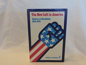 Cover art for The New Left in America;: Reform to revolution, 1956 to 1970 (Hoover Institution Publications, 130)