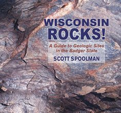 Cover art for Wisconsin Rocks!: A Guide to Geologic Sites in the Badger State (Geology Rocks!)
