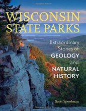 Cover art for Wisconsin State Parks: Extraordinary Stories of Geology and Natural History