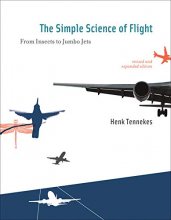 Cover art for The Simple Science of Flight, revised and expanded edition: From Insects to Jumbo Jets (The MIT Press)