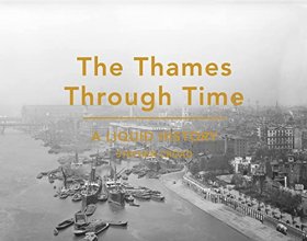 Cover art for The Thames Through Time: A Liquid History