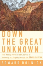 Cover art for Down the Great Unknown: John Wesley Powell's 1869 Journey of Discovery and Tragedy Through the Grand Canyon
