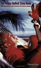 Cover art for The Jimmy Buffett Trivia Book: 501 Questions and Answers for Parrot Heads