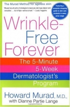 Cover art for Wrinkle-Free Forever: The 5-Minute 5-Week Dermatologist's Program