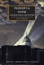 Cover art for Murder's a Swine (British Library Crime Classics): A Second World War Mystery: 88