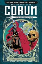 Cover art for The Michael Moorcock Library: The Chronicles of Corum Vol. 1: The Knight of Swords