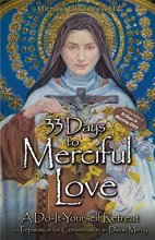 Cover art for 33 Days to Merciful Love: A Do-It-Yourself Retreat in Preparation for Consecration to Divine Mercy