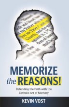 Cover art for Memorize the Reasons!: Defending the Faith with the Catholic Art of Memory