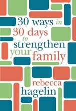 Cover art for 30 Ways in 30 Days to Strengthen Your Family