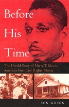 Cover art for Before His Time: The Untold Story of Harry T. Moore, America's First Civil Rights Martyr