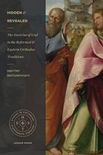 Cover art for Hidden and Revealed: The Doctrine of God in the Reformed and Eastern Orthodox Traditions (Studies in Historical and Systematic Theology)