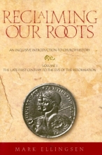 Cover art for Reclaiming Our Roots: The Late First Century to the Eve of the Reformation (Reclaiming Our Roots; An Inclusive Introduction to Church History) (Volume 1)