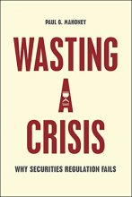 Cover art for Wasting a Crisis: Why Securities Regulation Fails