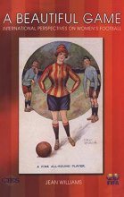 Cover art for A Beautiful Game: International Perspectives on Women's Football