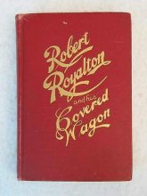 Cover art for John Jay Leighton ROBERT ROYALTON AND HIS COVERED WAGON Rochester Press 1928