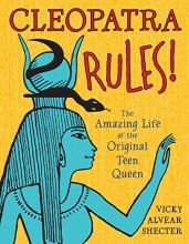 Cover art for Cleopatra Rules!: The Amazing Life of the Original Teen Queen