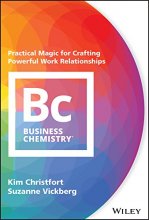 Cover art for Business Chemistry: Practical Magic for Crafting Powerful Work Relationships