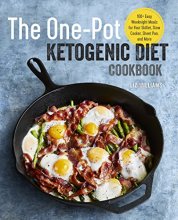 Cover art for The One Pot Ketogenic Diet Cookbook: 100+ Easy Weeknight Meals for Your Skillet, Slow Cooker, Sheet Pan, and More