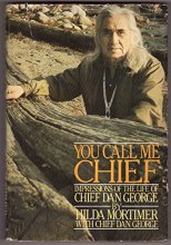 Cover art for You call me chief: Impressions of the life of Chief Dan George