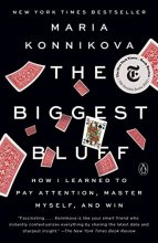 Cover art for The Biggest Bluff: How I Learned to Pay Attention, Master Myself, and Win